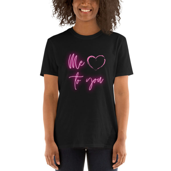 Me To You T Shirt (Unisex)