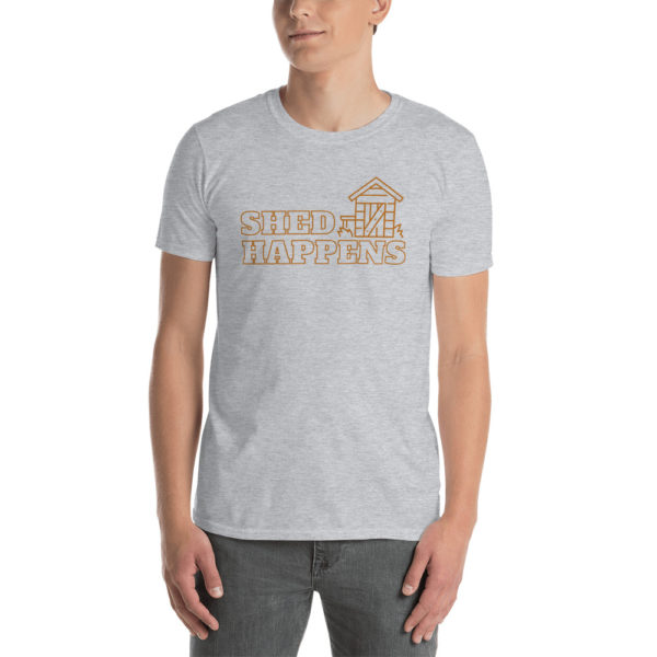 Shed Happens T-Shirt (Unisex)