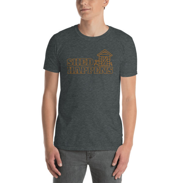 shed happens t shirt gray