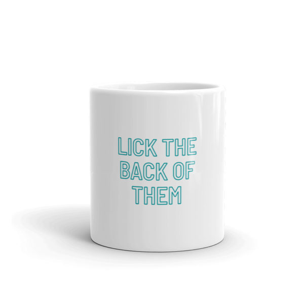 Lick The Back Of Them Mug