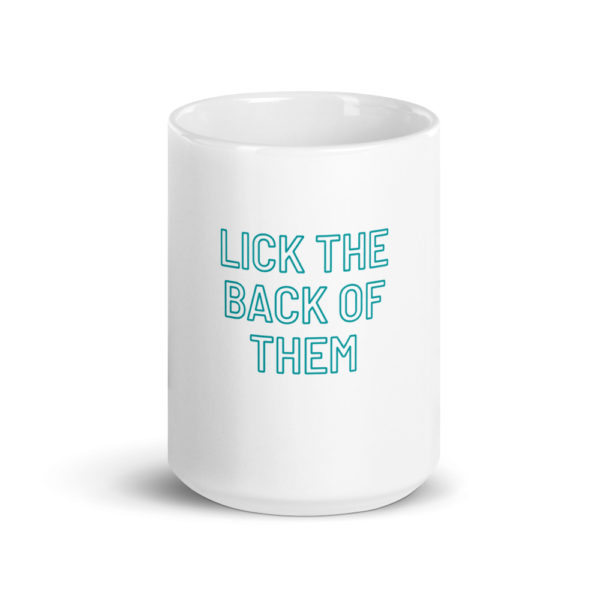 Lick The Back Of Them Mug