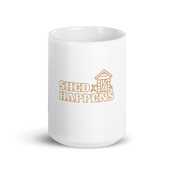 Shed happens mug