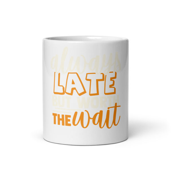 Funny Mugs about being late