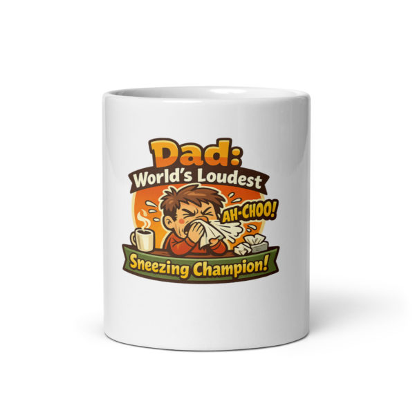 Dad Worlds Loudest Sneezing Champion Mug