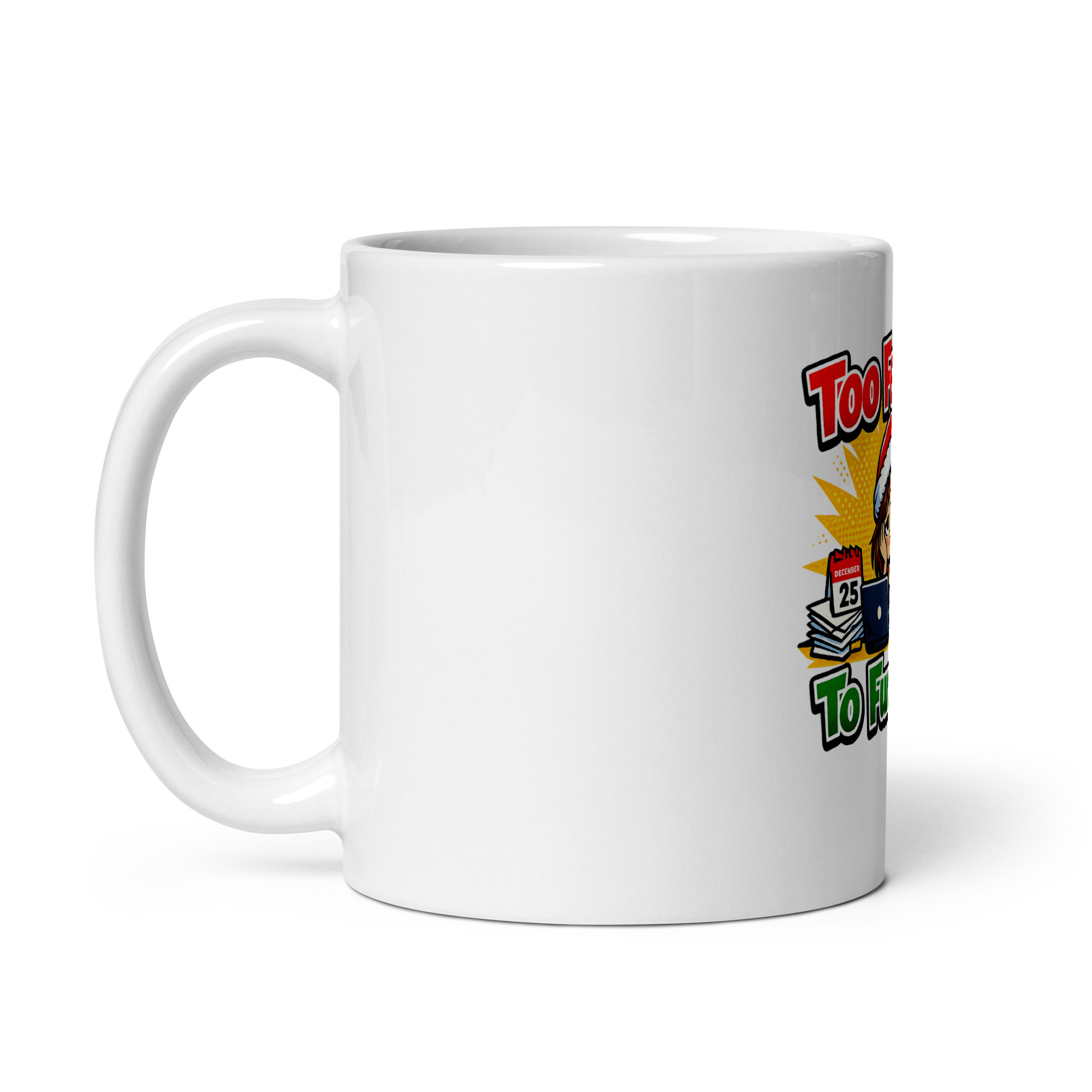 Too Festive To Function Mug