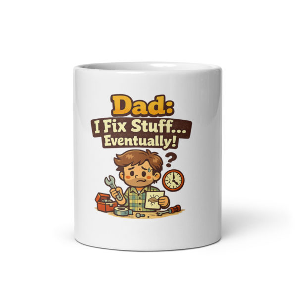 Dad I Fix Stuff Eventually Mug