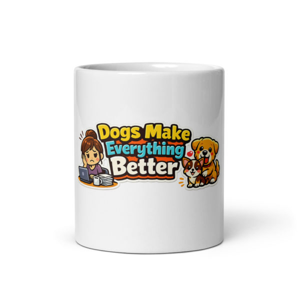 Dogs Make Everything Better Mug