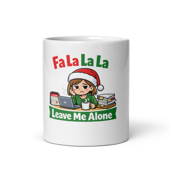 Fa La La La Leave Me Alone Mug