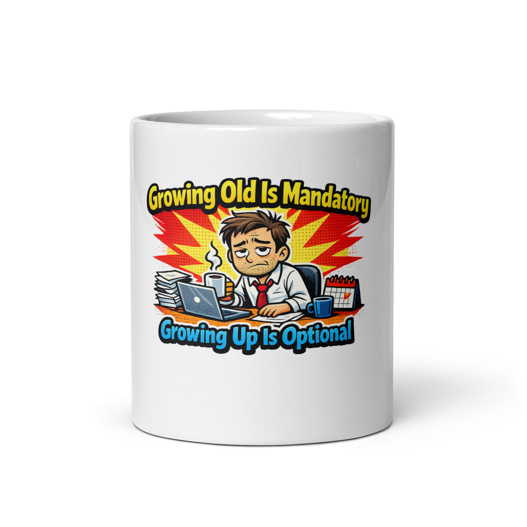 Growing Old Is Mandatory Growing Up Is Optional Mug