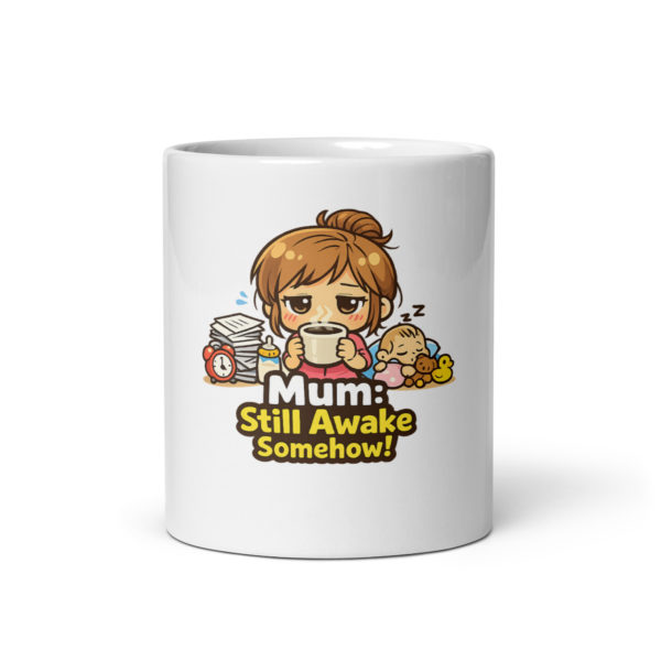 Mum Still Awake Somehow Mug
