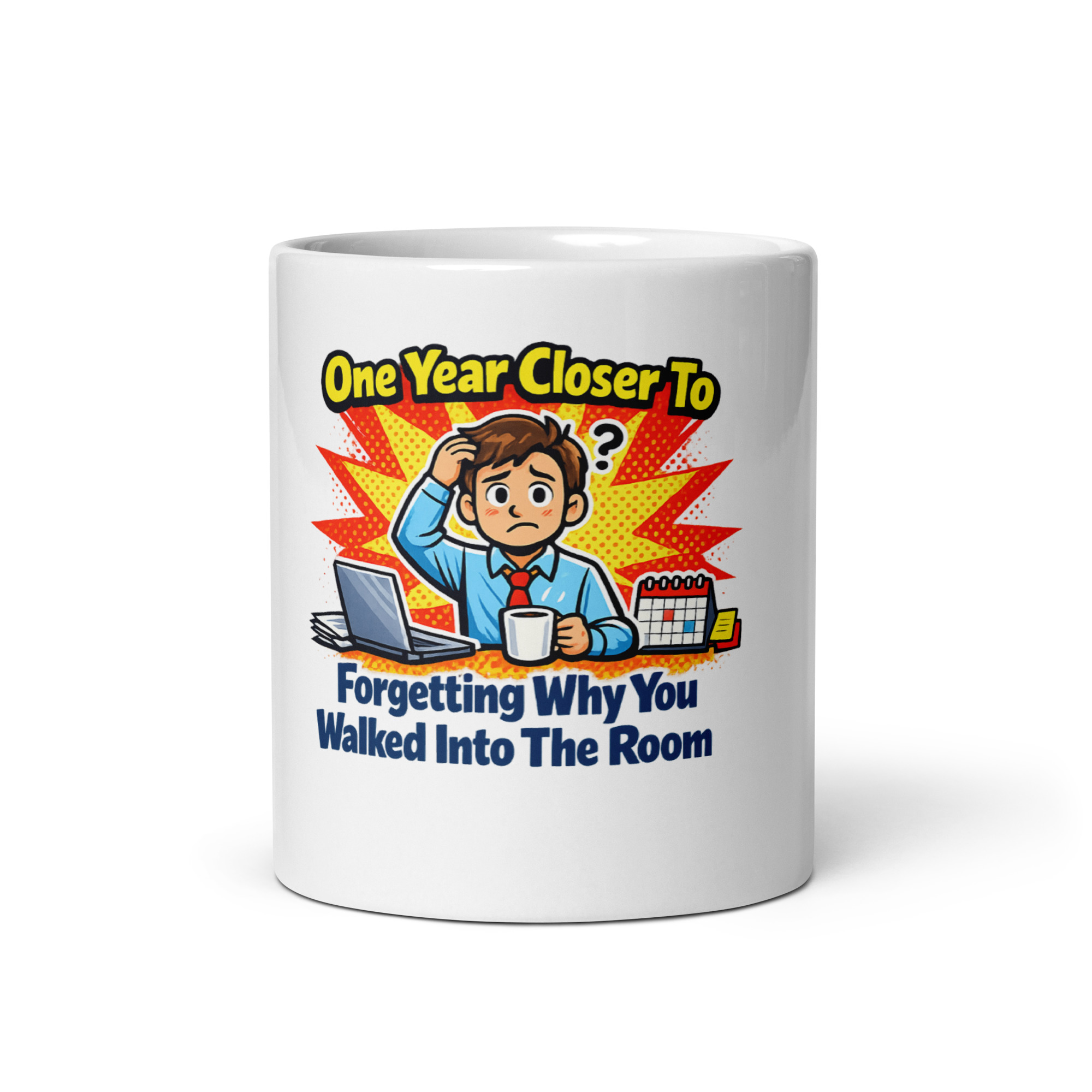 One Year Closer To Forgetting Why You Walked Into The Room Mug