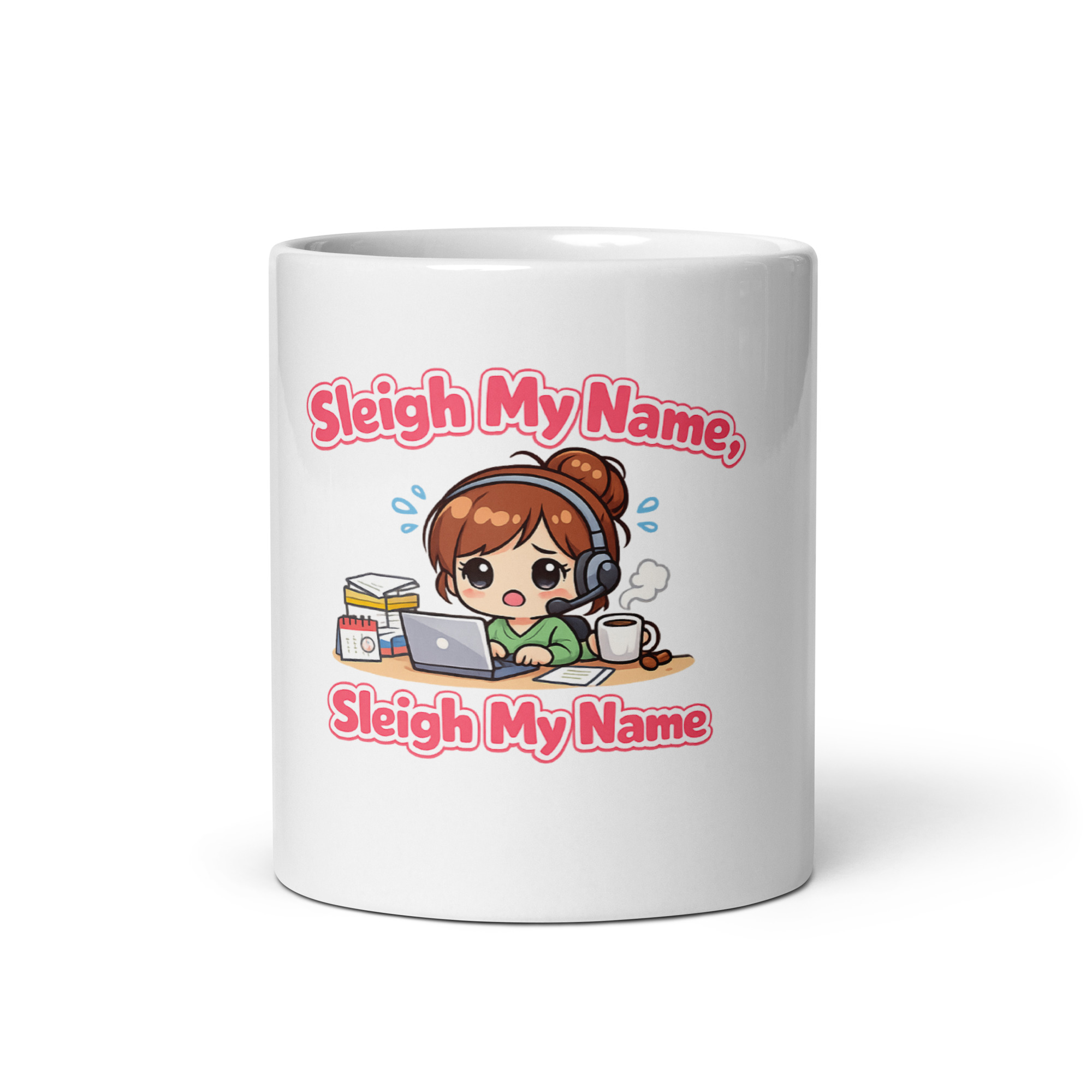 Sleigh My Name Sleigh My Name Mug