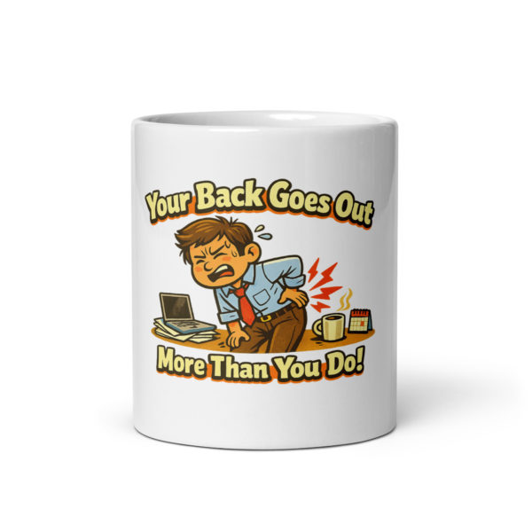 Your Back Goes Out More Than You Do Mug