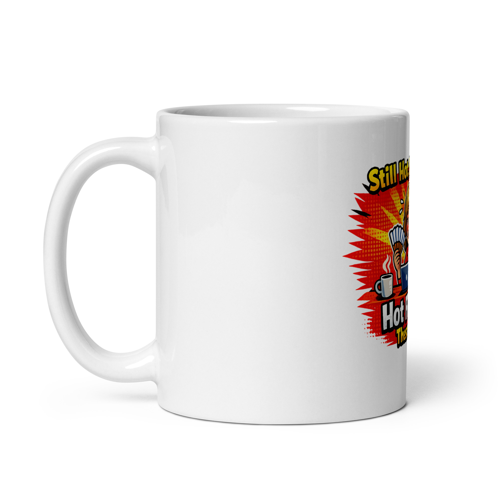 Still Hot But Mostly Hot Flushes These days Mug - Image 2