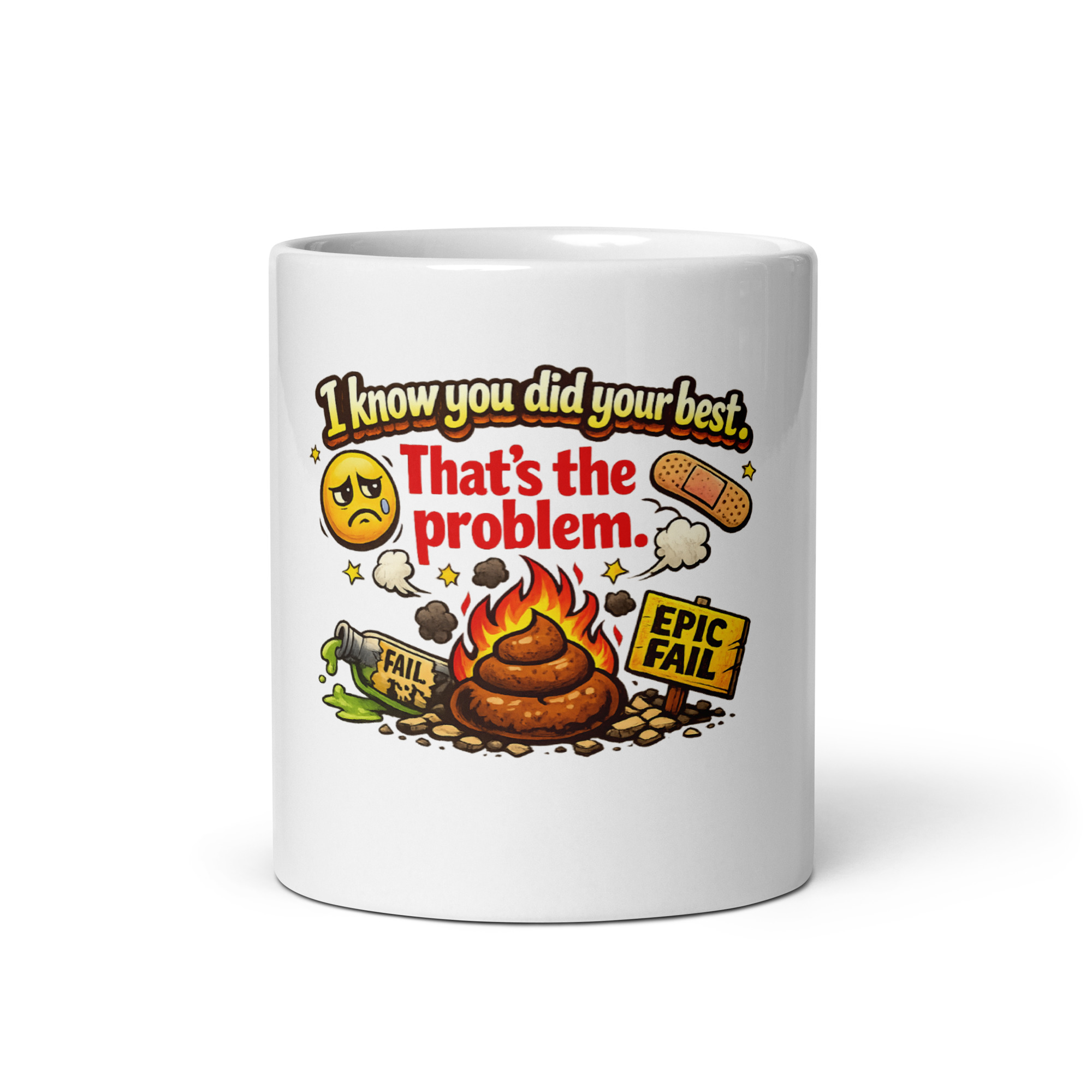 I know you did your best that’s the problem Mug
