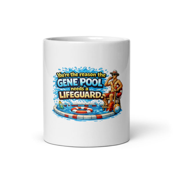 You’re the reason the gene pool needs a lifeguard Mug