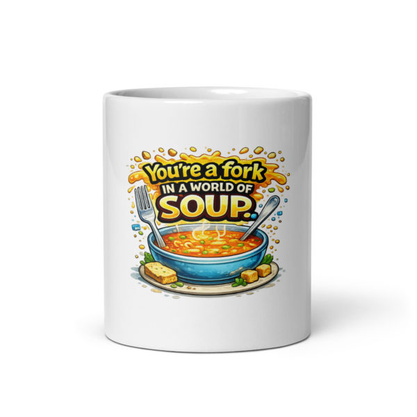 You’re a fork in a world of soup Mug