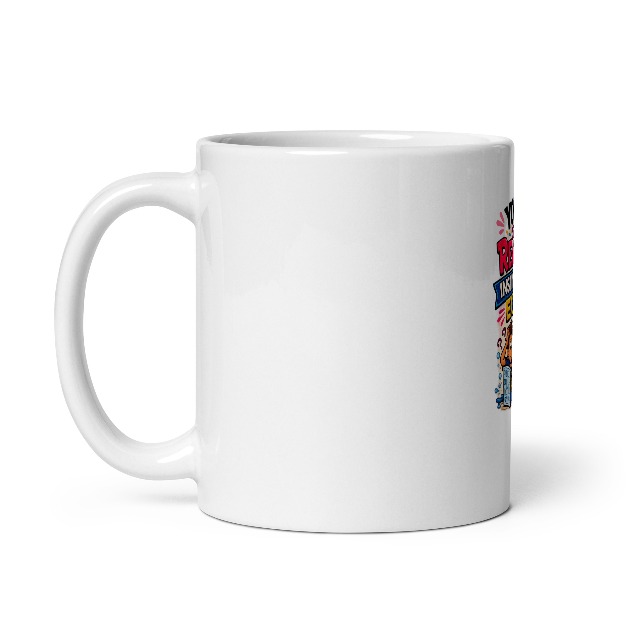 You’re the reason instructions exist Mug - Image 2