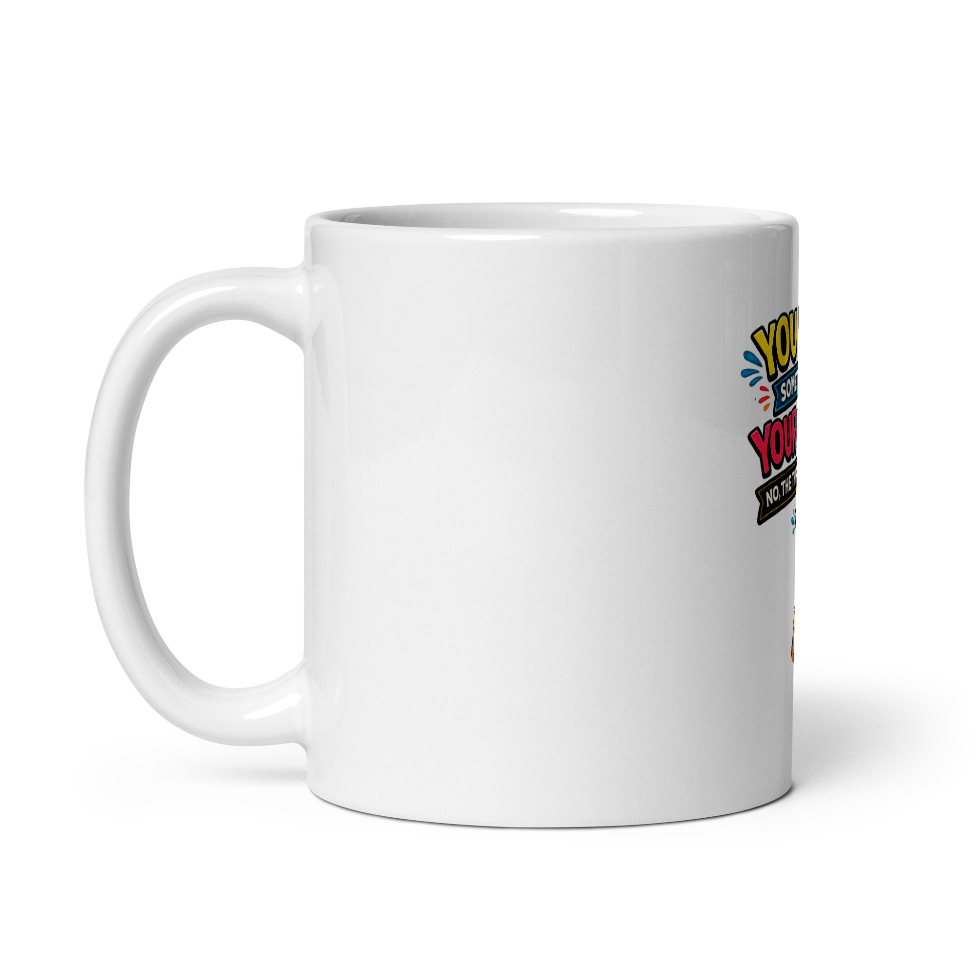 You have something on your chin… no, the third one down Mug - Image 2