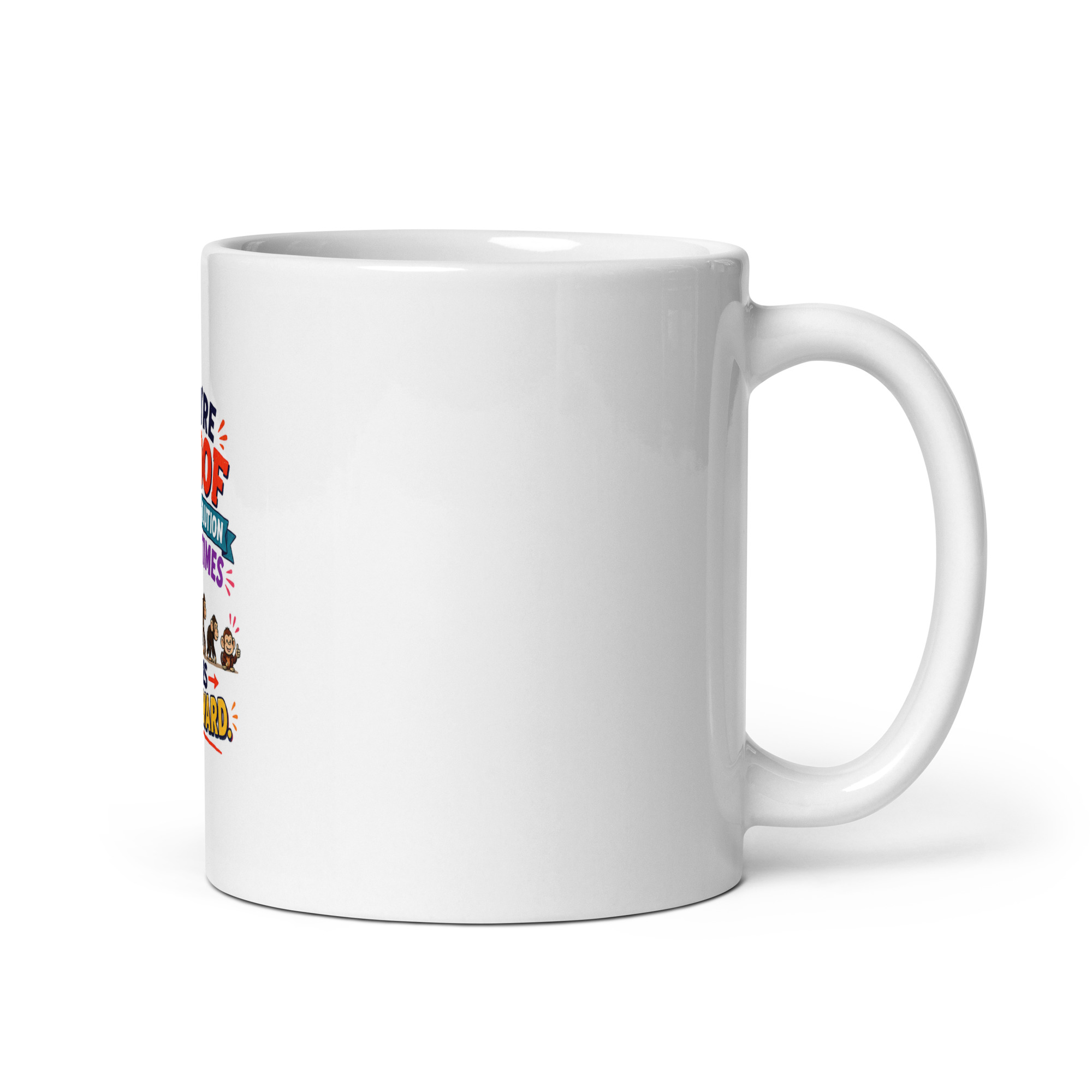 You’re proof that evolution sometimes goes backward Mug - Image 3