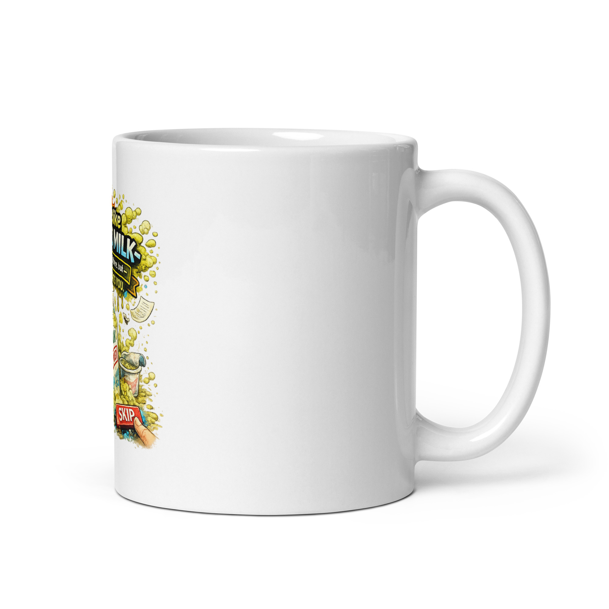 You’re like expired milk technically still there, but no one wants you Mug - Image 3