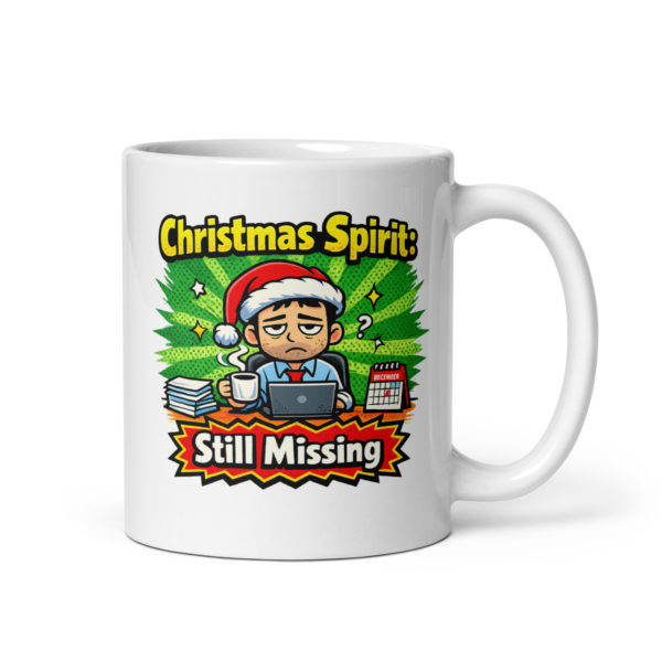 Christmas Spirit Still Missing Mug