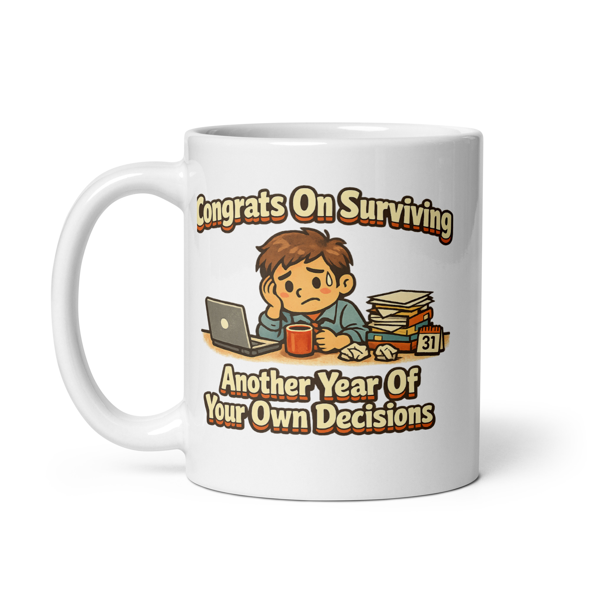 Congrats On Surviving Another Year Of Your Own Decisions Mug