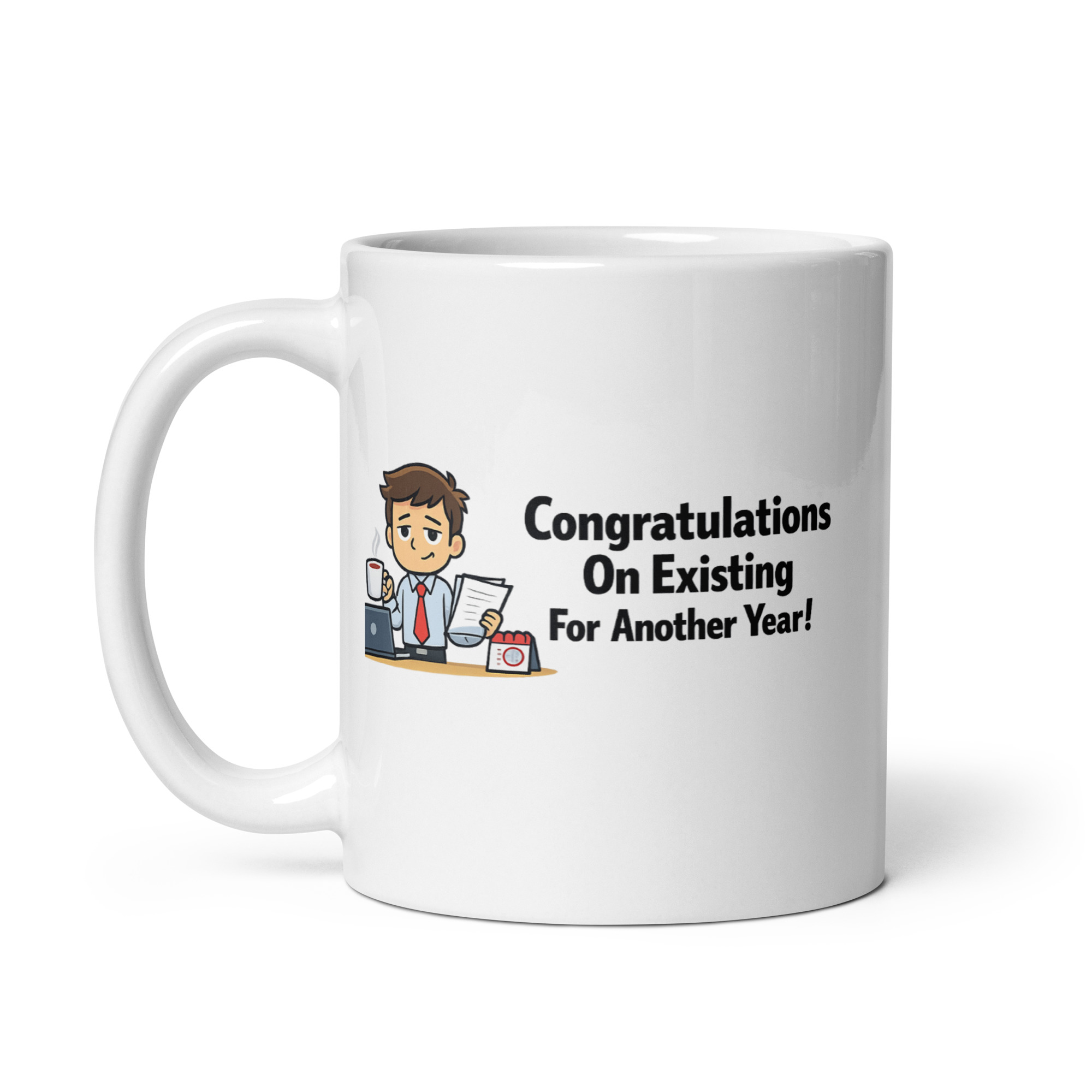 Congratulations On Existing For Another Year Mug