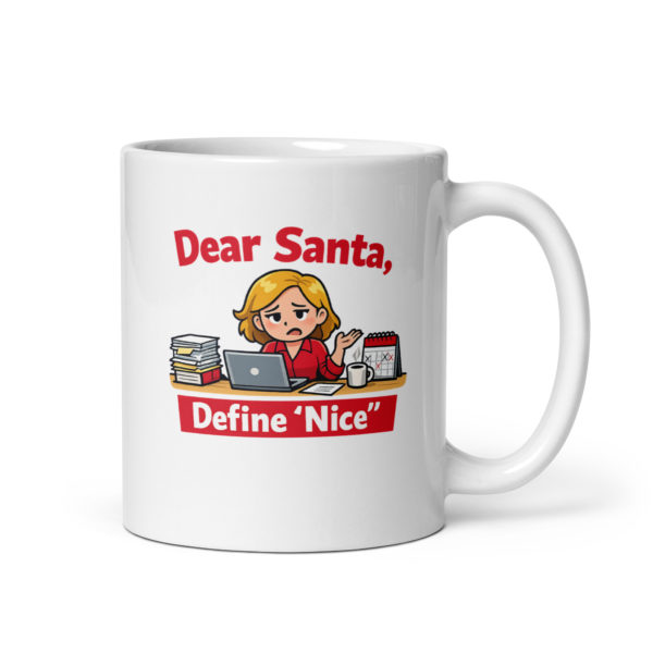 Dear Santa Define Nice Mug