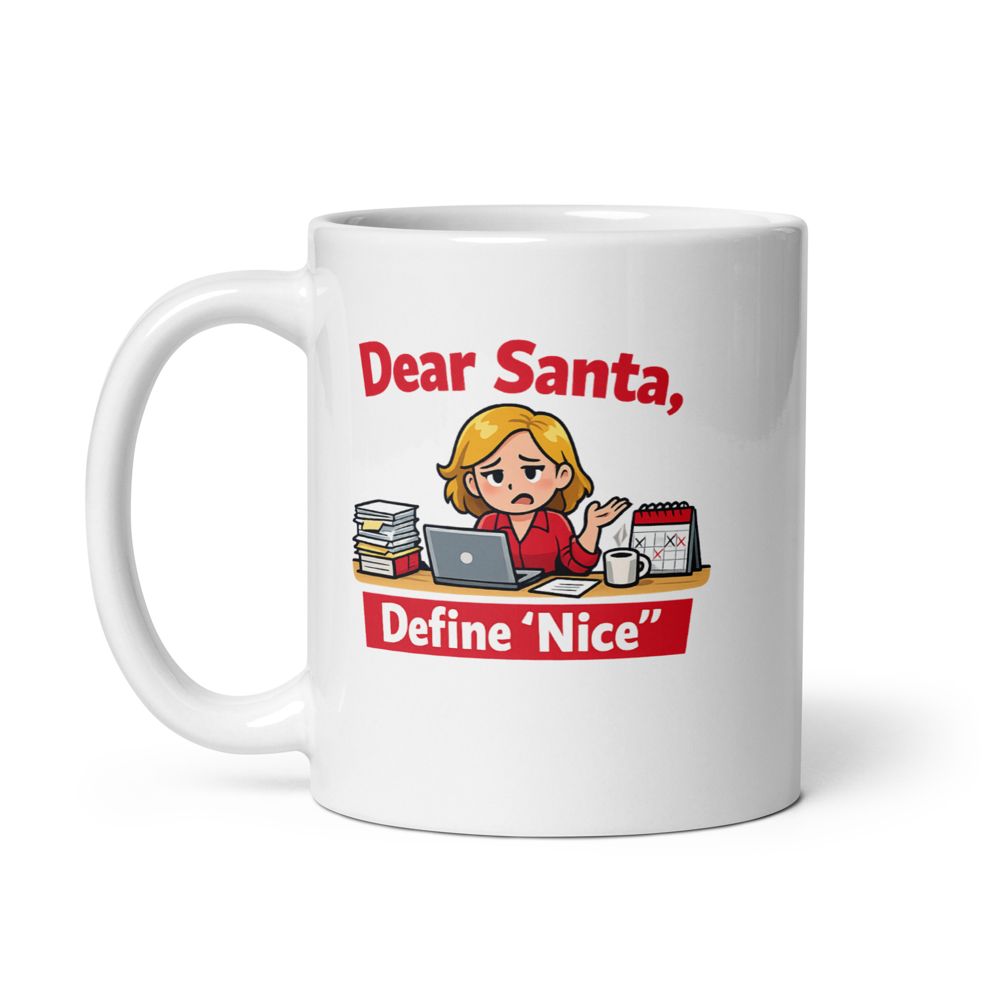 Dear Santa Define Nice Mug