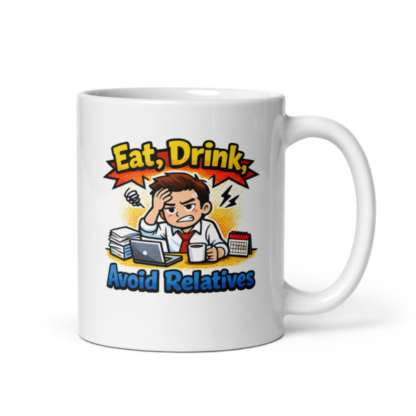 Eat Drink Avoid Relatives Mug