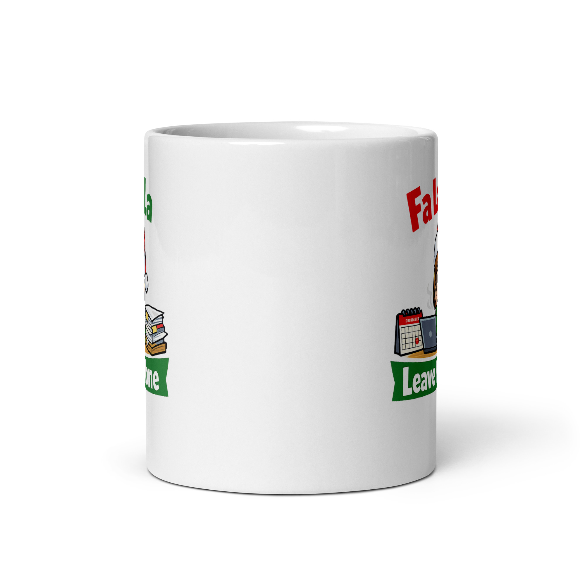 Fa La La La Leave Me Alone Mug