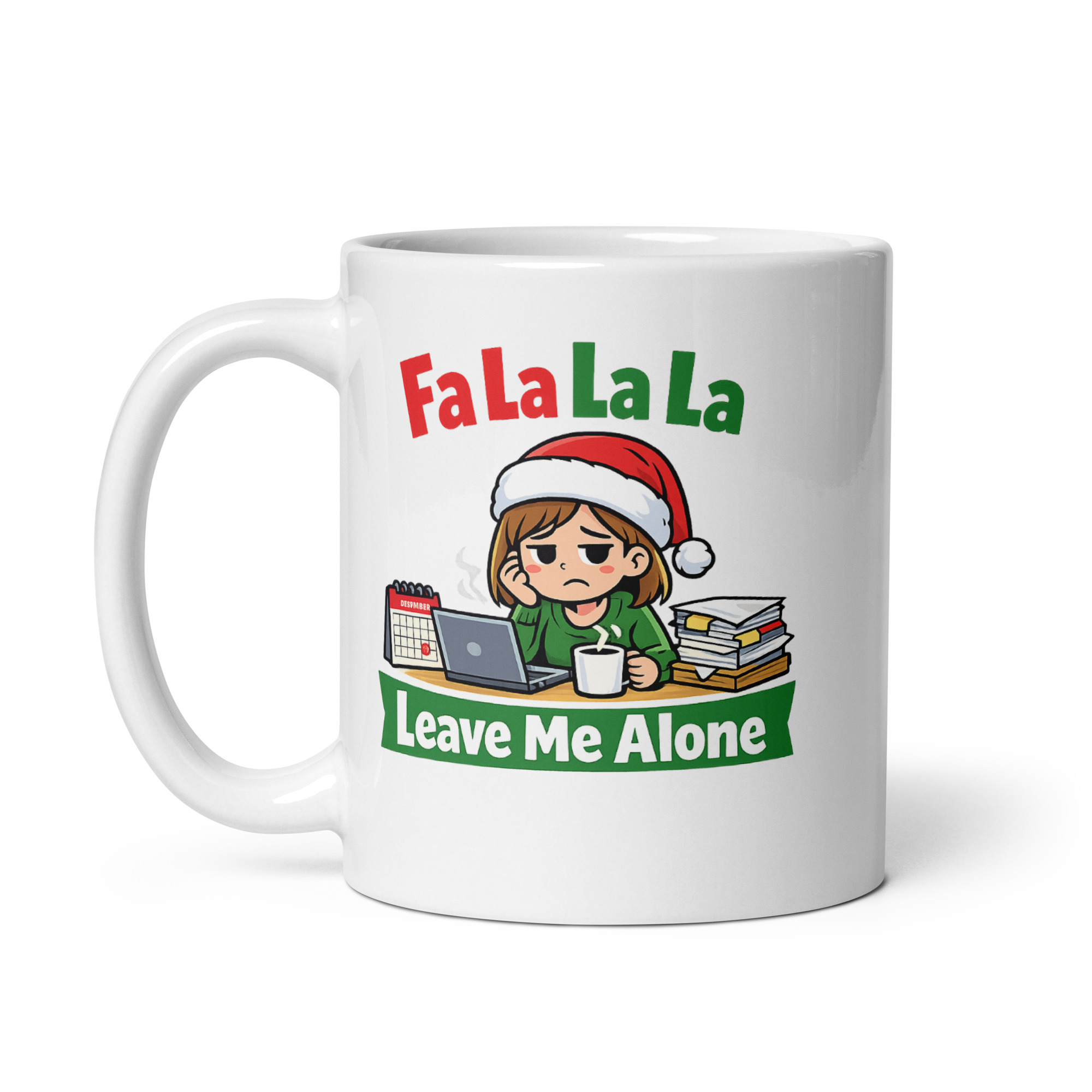 Fa La La La Leave Me Alone Mug