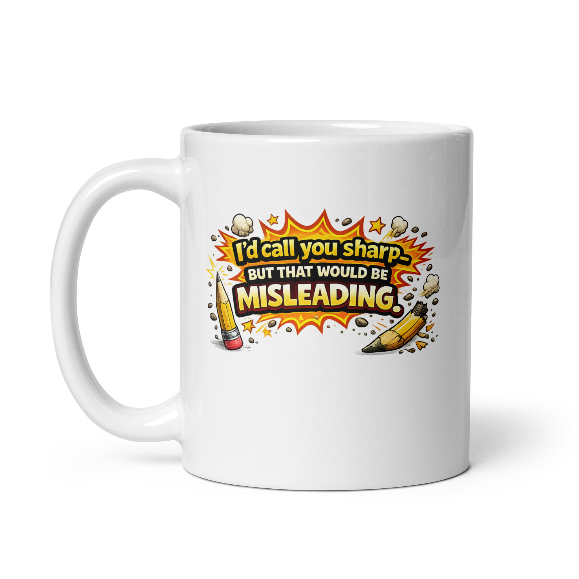 I’d call you sharp, but that would be misleading Mug