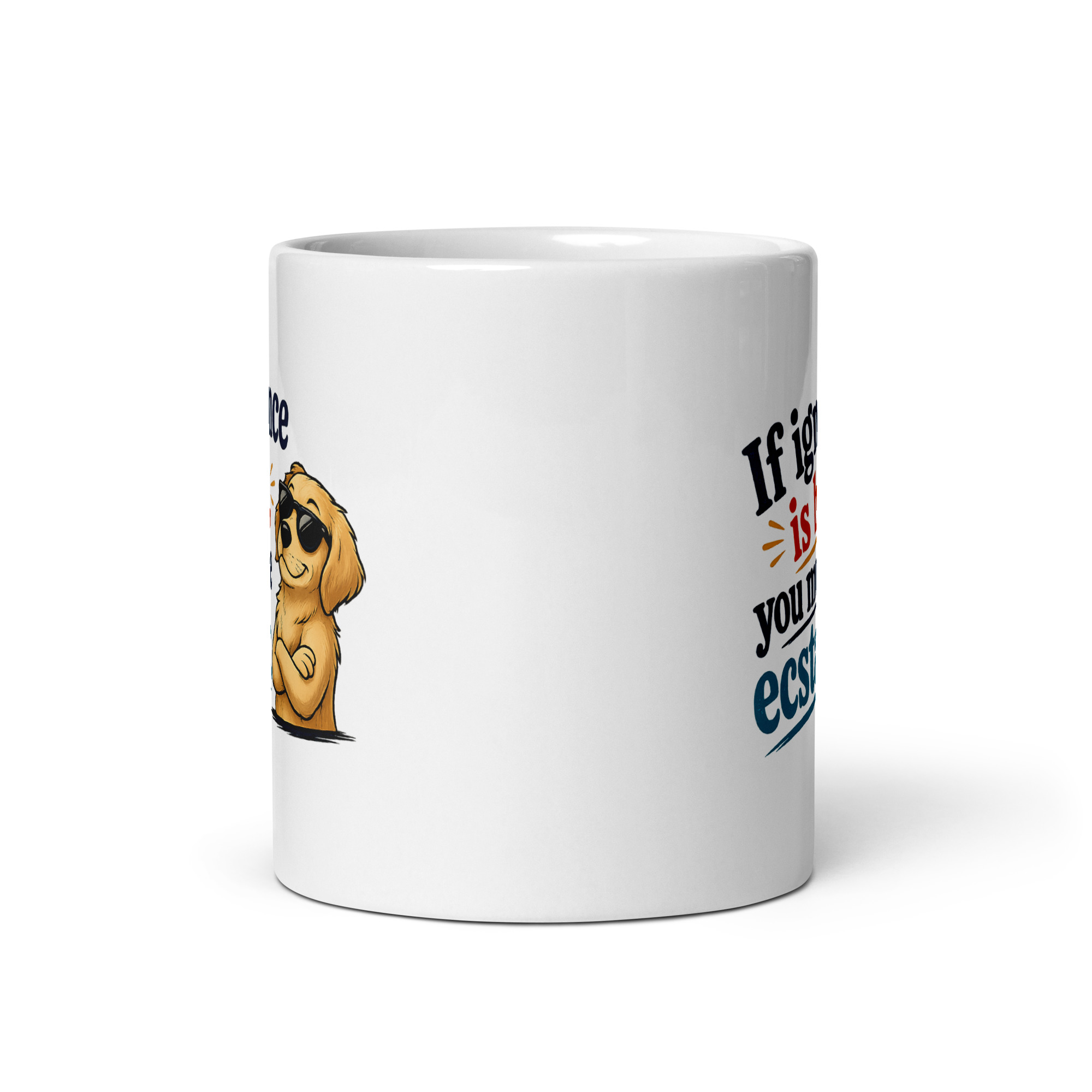 If ignorance is bliss, you must be ecstatic Mug