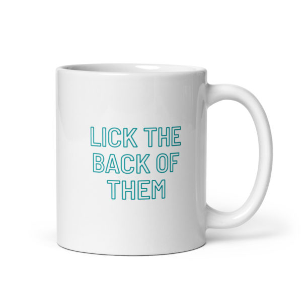 Lick The Back Of Them Mug