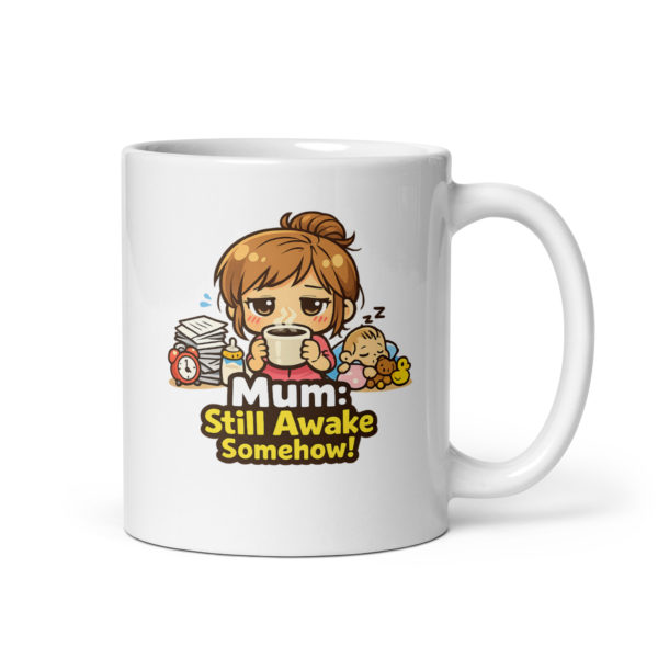 Mum Still Awake Somehow Mug