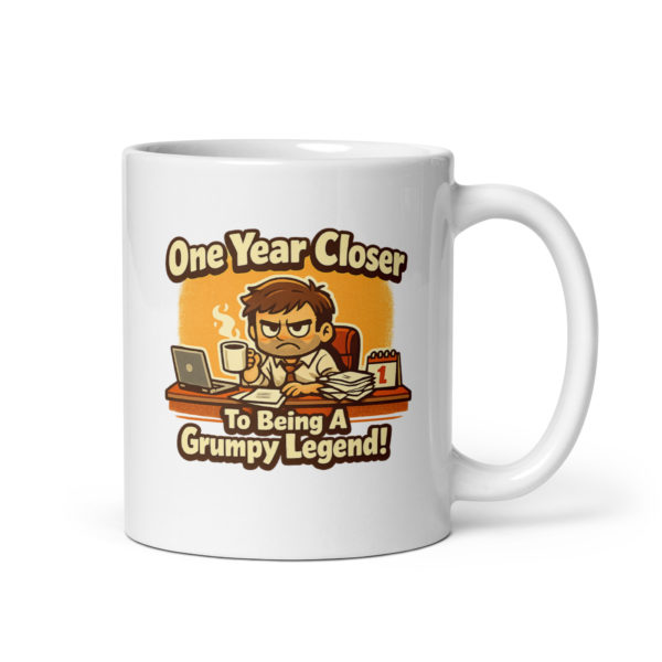 One Year Closer To Being A Grumpy Legend Mug