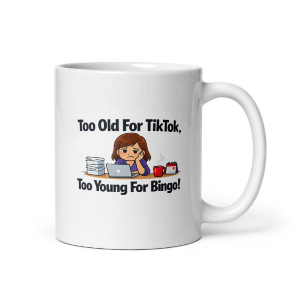 Too Old For TikTok Too Young For Bingo Mug