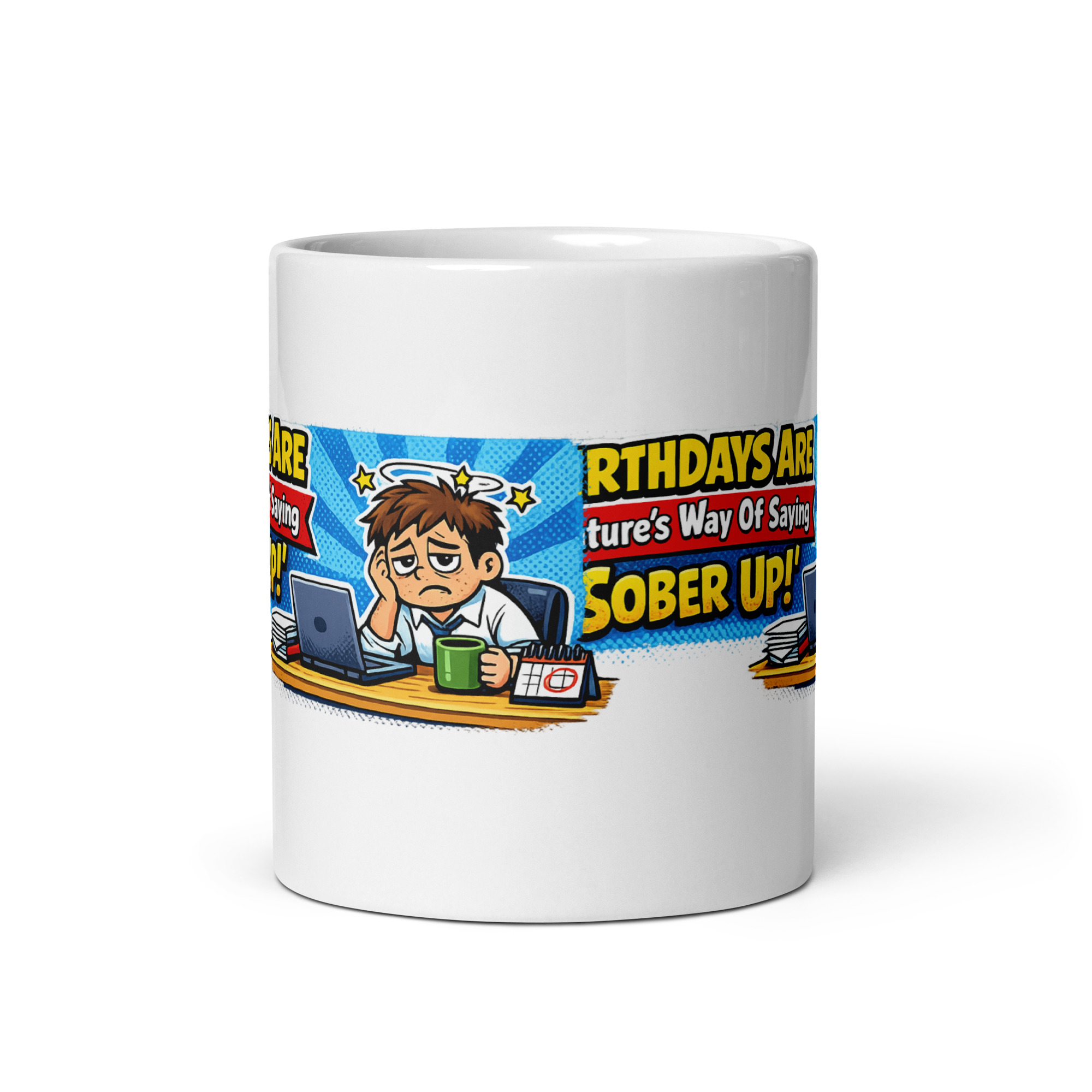 Birthdays Are Natures Way Of Saying Sober Up Mug - Image 6