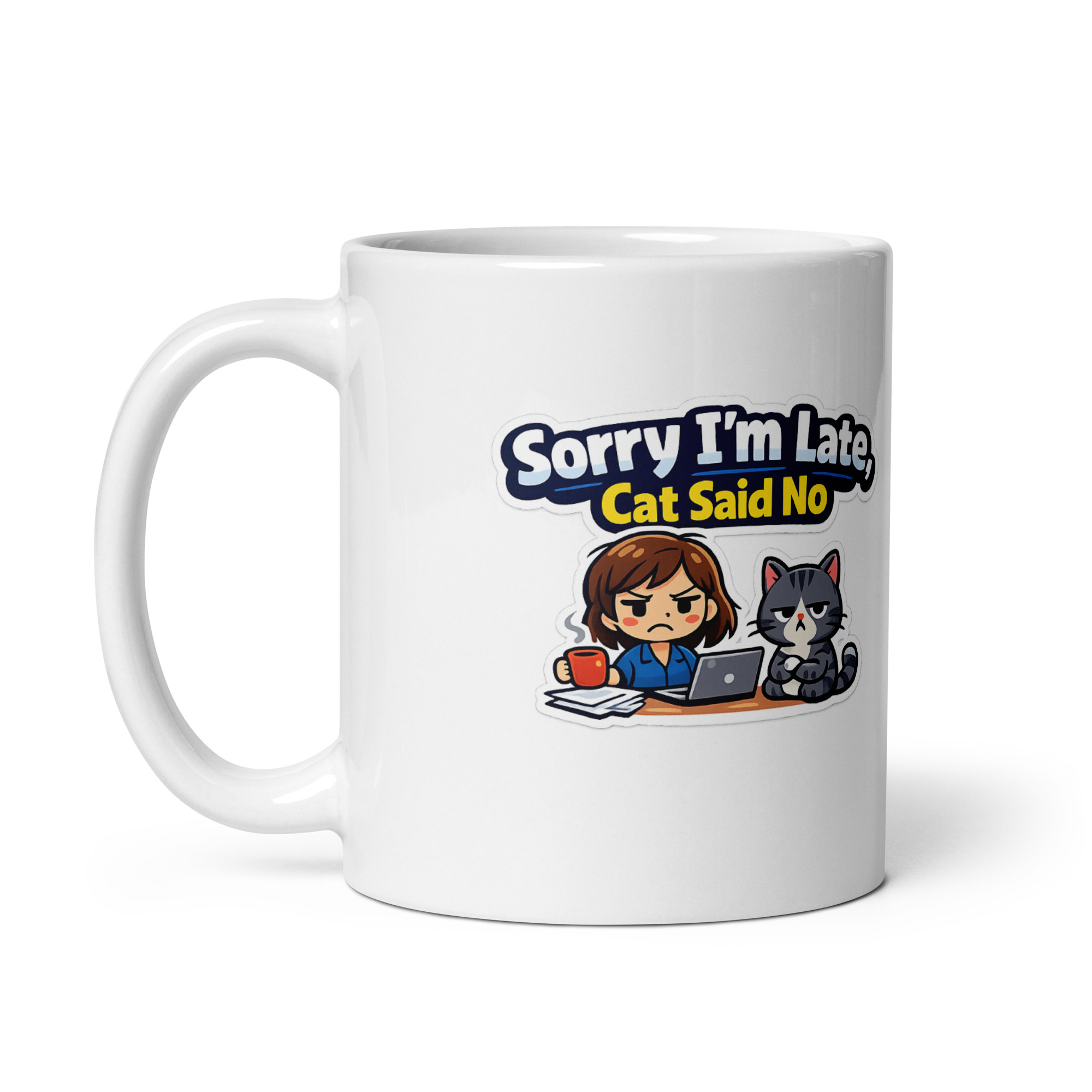 Sorry I'm Late Cat Said No Mug - Image 5