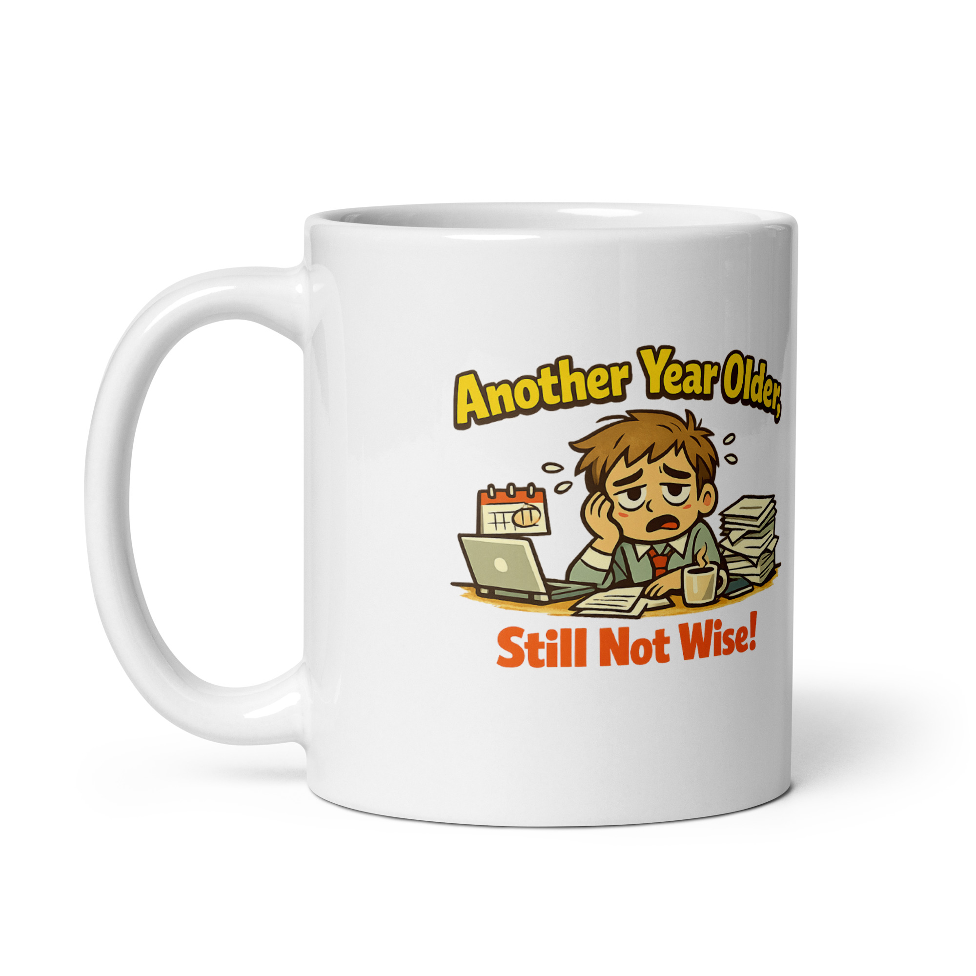 Another Year Older Still Not Wise Mug - Image 5