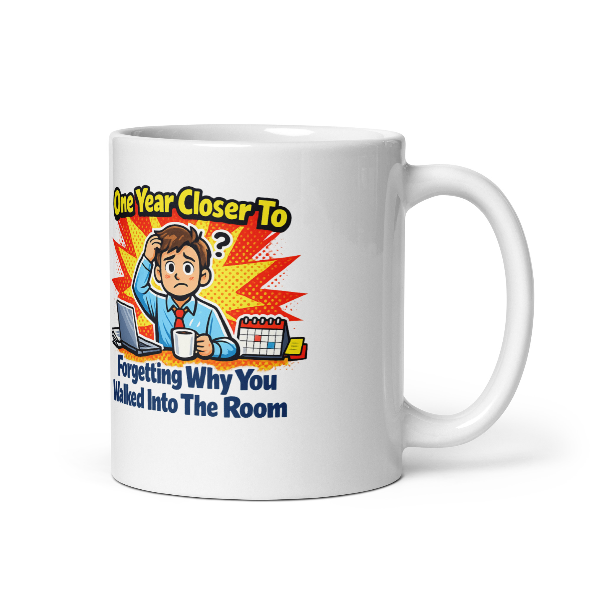 One Year Closer To Forgetting Why You Walked Into The Room Mug - Image 4