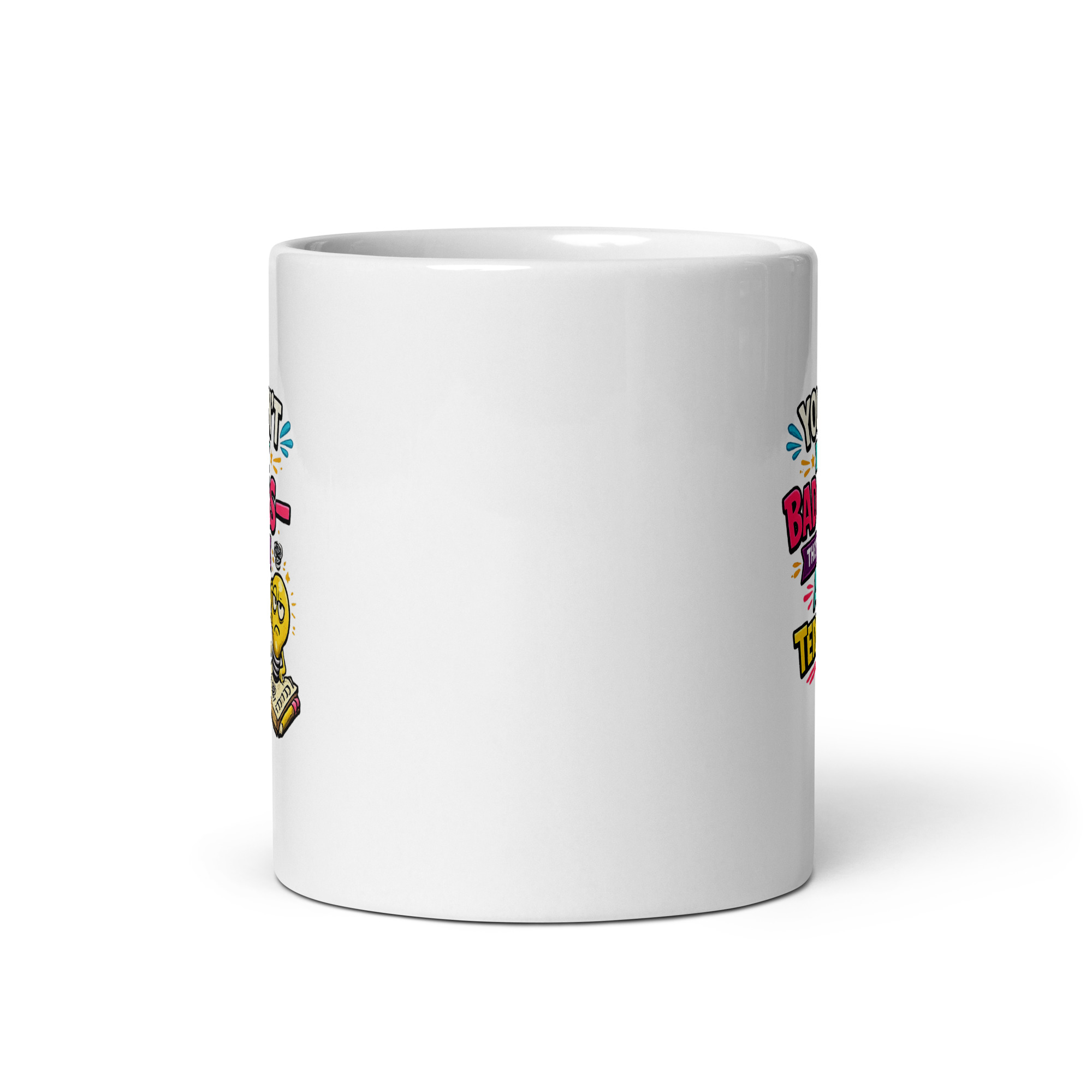You don’t have bad ideas they’re just all terrible Mug