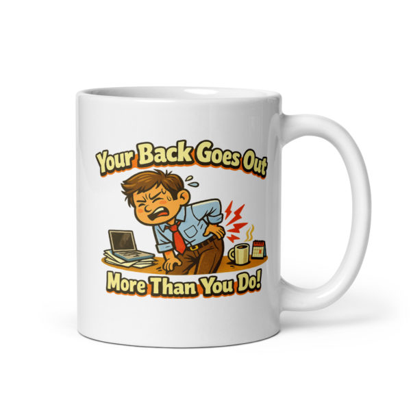 Your Back Goes Out More Than You Do Mug