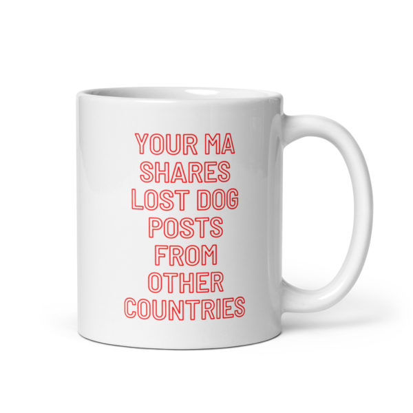 Your Ma Shares Lost Dog Posts mug