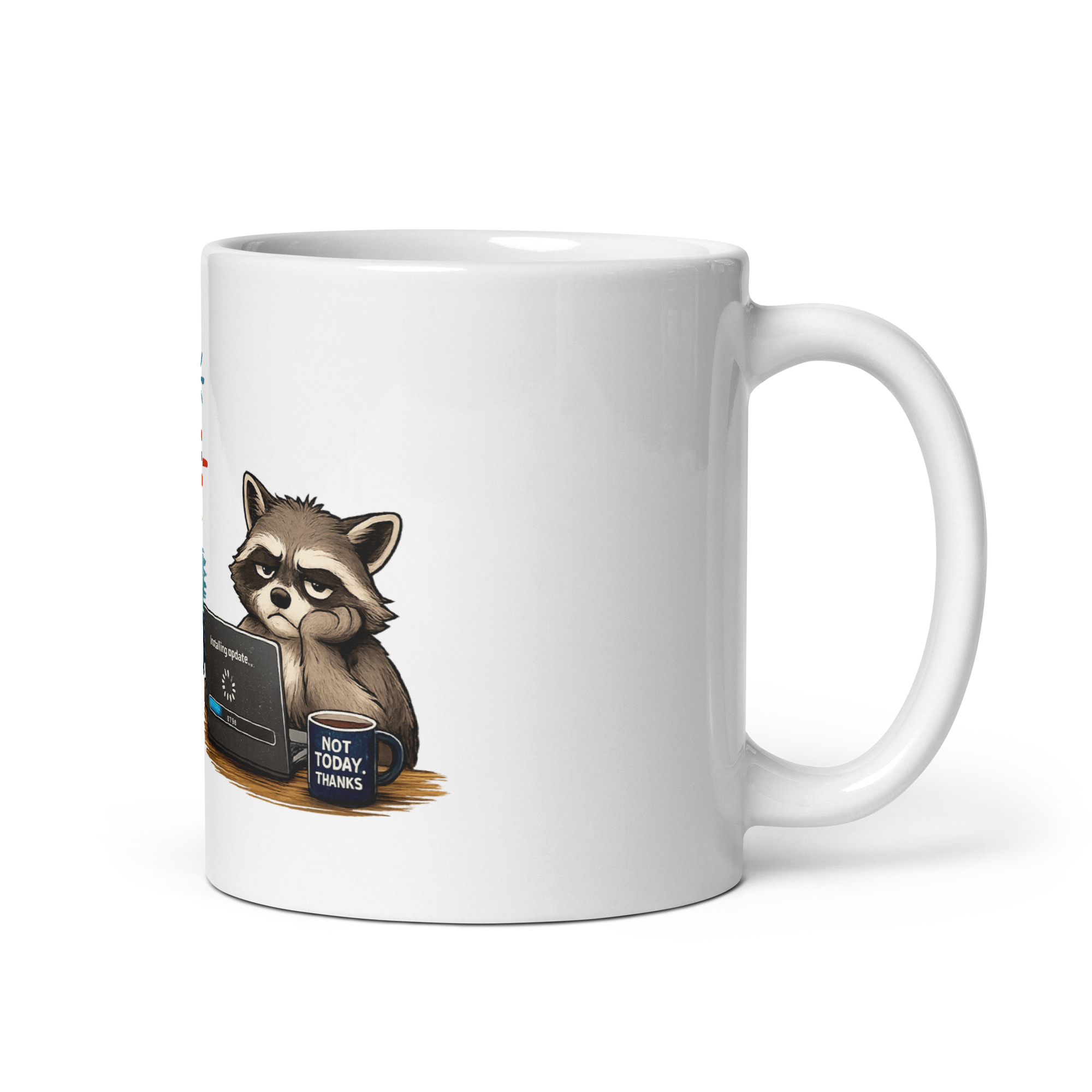 You’re like a software update nobody wants you right now Mug