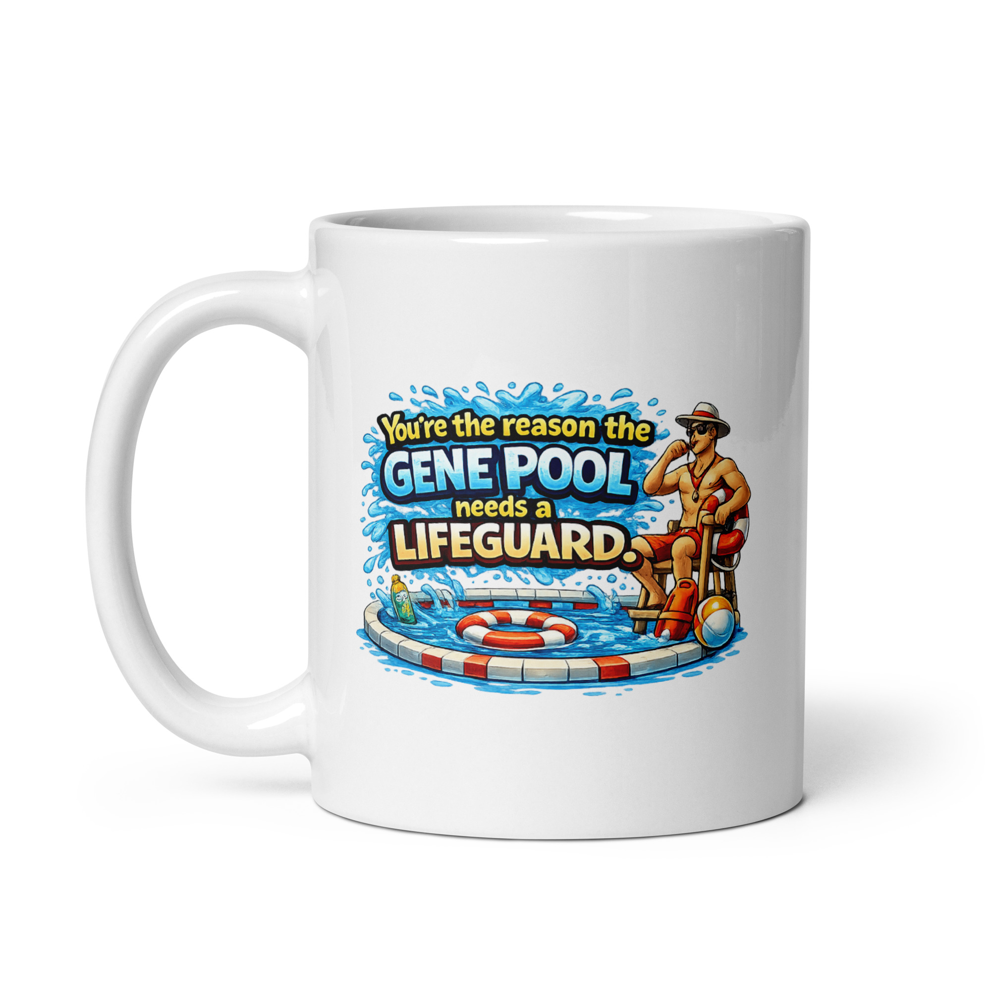 You’re the reason the gene pool needs a lifeguard Mug