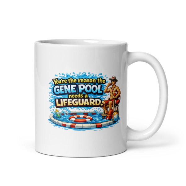 You’re the reason the gene pool needs a lifeguard Mug